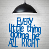 Every Lite Thing Gonna Be Alright Ahşap Duvar Panosu