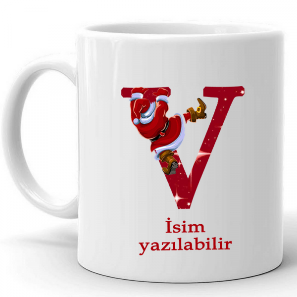 Yeni Yıl Noel Baba Temalı " V  " Harf Ve Isim Yazılabilir Kişiye Özel Kupa Bardak