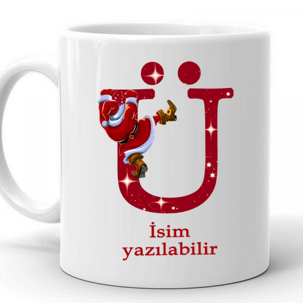 Yeni Yıl Noel Baba Temalı " Ü " Harf Ve Isim Yazılabilir Kişiye Özel Kupa Bardak